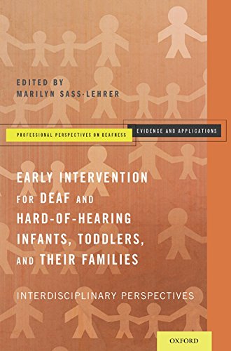 Book Early Intervention for Deaf and Hard-of-Hearing Infants, Toddlers, and Their Families: Interdisciplinary Perspectives (Professional Perspectives On Deafness: Evidence and Applications) free