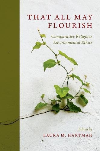 Book That All May Flourish: Comparative Religious Environmental Ethics free