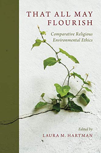 Book That All May Flourish: Comparative Religious Environmental Ethics free