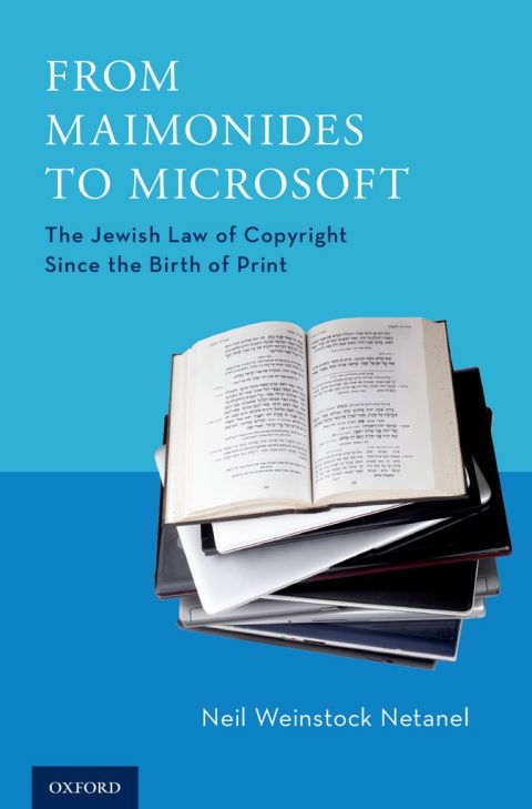 Book From Maimonides to Microsoft: The Jewish Law of Copyright Since the Birth of Print free