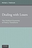Book Dealing with Losers: The Political Economy of Policy Transitions free
