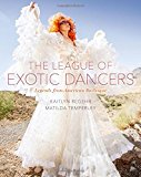 Book The League of Exotic Dancers: Legends from American Burlesque free