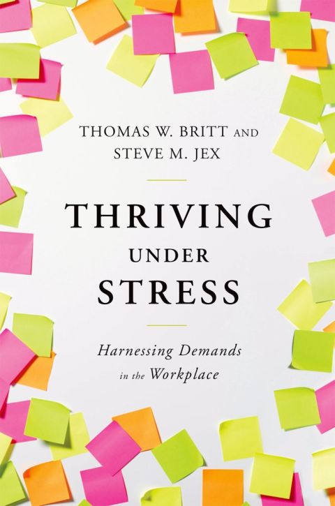 Book Thriving Under Stress: Harnessing Demands in the Workplace free