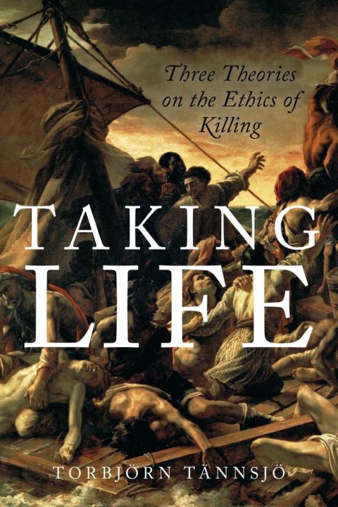 Book Taking Life: Three Theories on the Ethics of Killing free