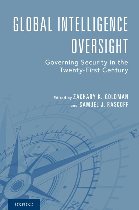 Book Global Intelligence Oversight: Governing Security in the Twenty-First Century free