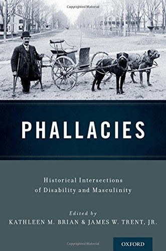 Book Phallacies: Historical Intersections of Disability and Masculinity free