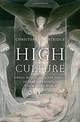 Book High Culture: Drugs, Mysticism, and the Pursuit of Transcendence in the Modern World free