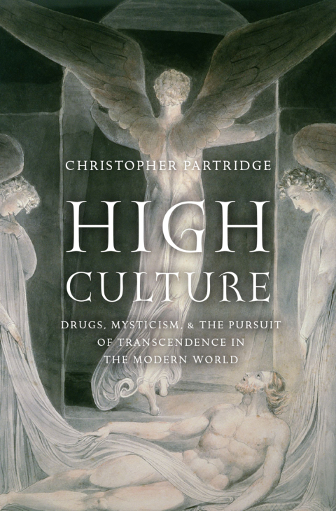 Book High Culture: Drugs, Mysticism, and the Pursuit of Transcendence in the Modern World free