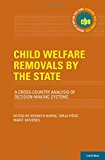 Book Child Welfare Removals by the State: A Cross-Country Analysis of Decision-Making Systems (International Policy Exchange Series) free