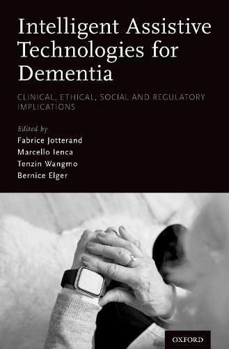 Book Intelligent Assistive Technologies for Dementia: Clinical, Ethical, Social, and Regulatory Implications free