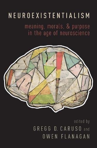 Book Neuroexistentialism: Meaning, Morals, and Purpose in the Age of Neuroscience free