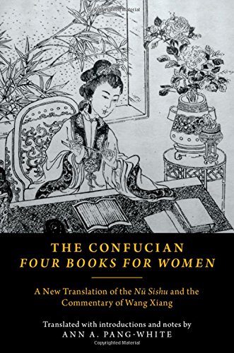 Book The Confucian Four Books for Women: A New Translation of the Nü Sishu and the Commentary of Wang Xiang free