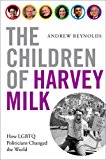 Book The Children of Harvey Milk: How LGBTQ Politicians Changed the World free