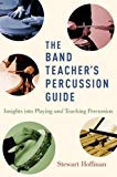 Book The Band Teacher's Percussion Guide: Insights into Playing and Teaching Percussion free