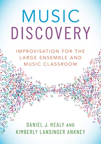 Book Music Discovery: Improvisation for the Large Ensemble and Music Classroom: Improvisation for the Large Ensemble and Music Classroom free