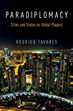 Book Paradiplomacy: Cities and States as Global Players free Book Paradiplomacy: Cities and States as Global Players free