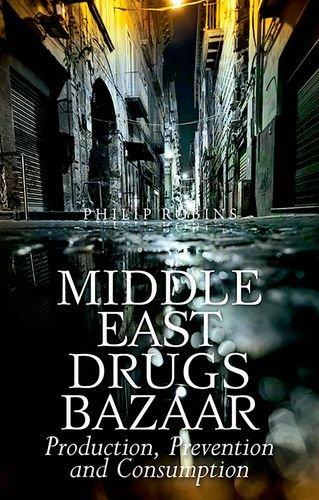Book Middle East Drugs Bazaar: Production, Prevention and Consumption free