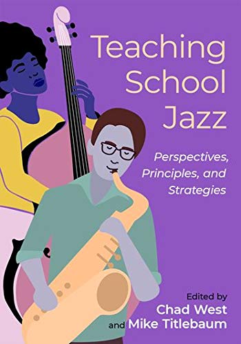 Book Teaching School Jazz: Perspectives, Principles, and Strategies free