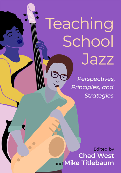 Book Teaching School Jazz: Perspectives, Principles, and Strategies free