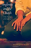 Book Singleness and the Church: A New Theology of the Single Life free