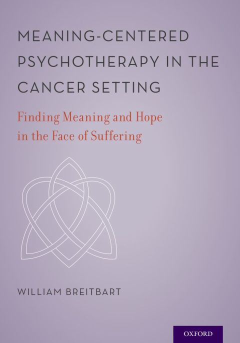 Book Meaning-Centered Psychotherapy in the Cancer Setting: Finding Meaning and Hope in the Face of Suffering free