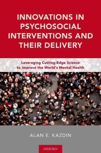 Book Innovations in Psychosocial Interventions and Their Delivery: Leveraging Cutting-Edge Science to Improve the World's Mental Health free
