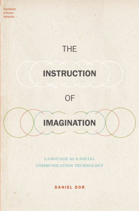 Book The Instruction of Imagination: Language as a Social Communication Technology (Foundations of Human Interaction) free