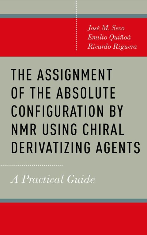 Book The Assignment of the Absolute Configuration by NMR Using Chiral Derivatizing Agents free