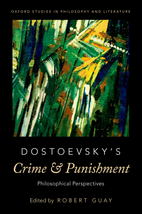 Book Dostoevsky's Crime and Punishment: Philosophical Perspectives (Oxford Studies in Philosophy and Lit) free