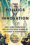 Book The Politics of Innovation: Why Some Countries Are Better Than Others at Science and Technology free