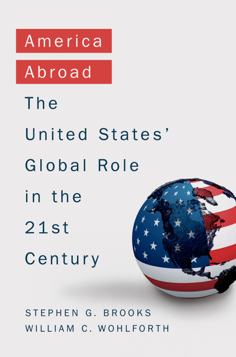 Book America Abroad: Why the Sole Superpower Should Not Pull Back from the World free