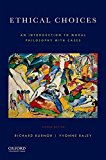 Book Ethical Choices: An Introduction to Moral Philosophy with Cases free