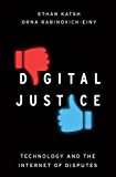 Book Digital Justice: Technology and the Internet of Disputes free