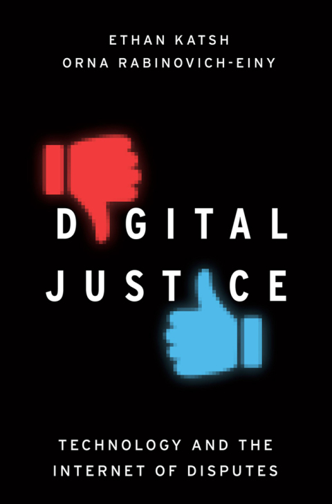 Book Digital Justice: Technology and the Internet of Disputes free