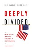 Book Deeply Divided: Racial Politics and Social Movements in Postwar America free