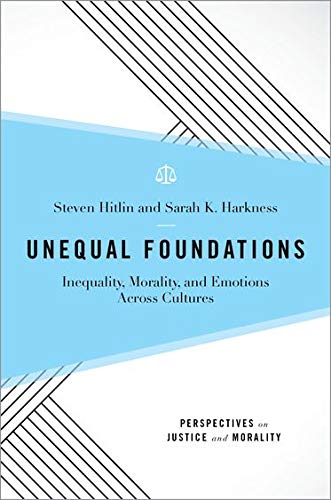 Book Unequal Foundations: Inequality, Morality, and Emotions across Cultures (Perspectives on Justice and Morality) free