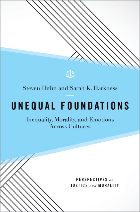 Book Unequal Foundations: Inequality, Morality, and Emotions across Cultures (Perspectives on Justice and Morality) free