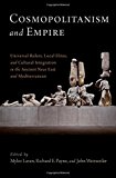 Book Cosmopolitanism and Empire: Universal Rulers, Local Elites, and Cultural Integration in the Ancient Near East and Mediterranean (Oxford Studies in Early Empires) free