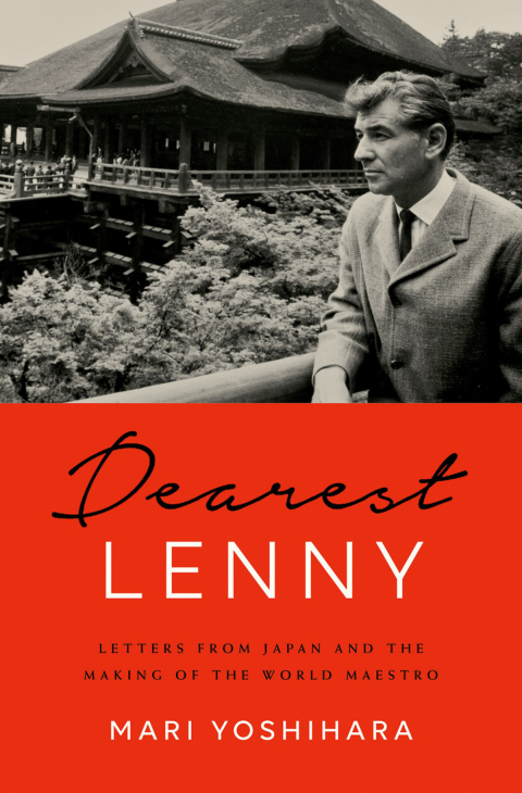 Book Dearest Lenny: Letters from Japan and the Making of the World Maestro free
