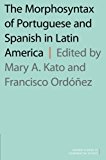Book The Morphosyntax of Portuguese and Spanish in Latin America (Oxford Studies in Comparative Syntax) free