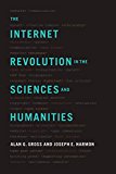 Book The Internet Revolution in the Sciences and Humanities free