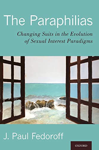 Book The Paraphilias: Changing Suits in the Evolution of Sexual Interest Paradigms free