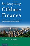 Book Re-Imagining Offshore Finance: Market-Dominant Small Jurisdictions in a Globalizing Financial World free
