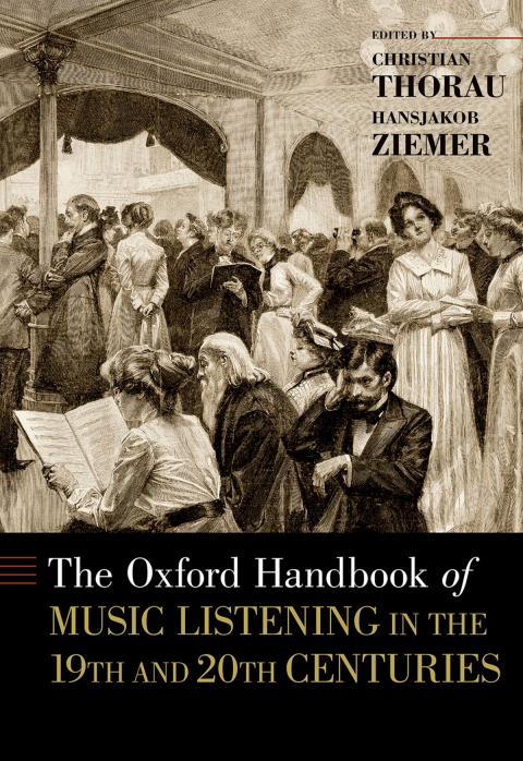 Book The Oxford Handbook of Music Listening in the 19th and 20th Centuries free