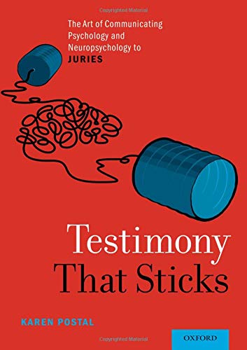 Book Testimony That Sticks: The Art of Communicating Psychology and Neuropsychology to Juries free