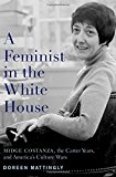 Book A Feminist in the White House: Midge Costanza, the Carter Years, and America's Culture Wars free