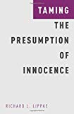 Book Taming the Presumption of Innocence (Studies in Penal Theory and Philosophy) free