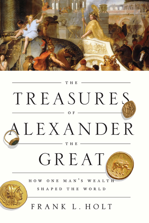 Book The Treasures of Alexander the Great: How One Man's Wealth Shaped the World (Onassis Series in Hellenic Culture) free