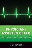 Book Physician-Assisted Death: What Everyone Needs to Know® free