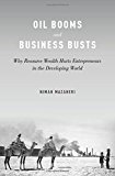Book Oil Booms and Business Busts: Why Resource Wealth Hurts Entrepreneurs in the Developing World free